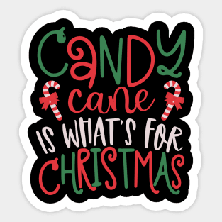 Candy Cane is Whats for Christmas-Christmas Sticker